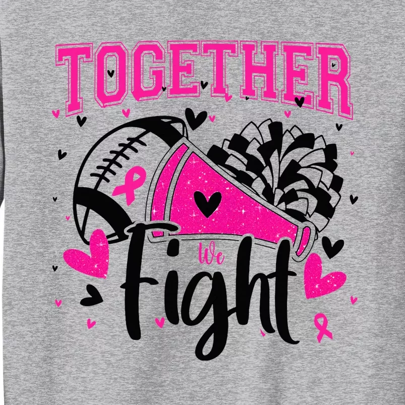 Together We Fight Breast Cancer Cheer Tall Sweatshirt