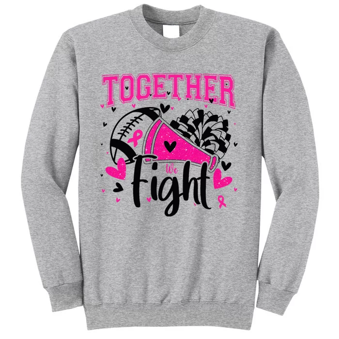 Together We Fight Breast Cancer Cheer Tall Sweatshirt