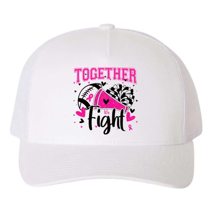 Together We Fight Breast Cancer Cheer Yupoong Adult 5-Panel Trucker Hat