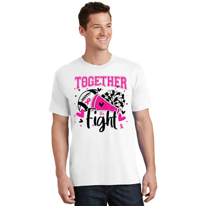 Together We Fight Breast Cancer Cheer T-Shirt