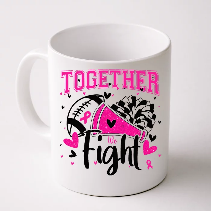 Together We Fight Breast Cancer Cheer Front & Back Coffee Mug