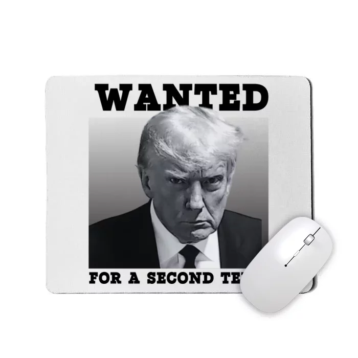 Trump Wanted For A Second Term Mousepad