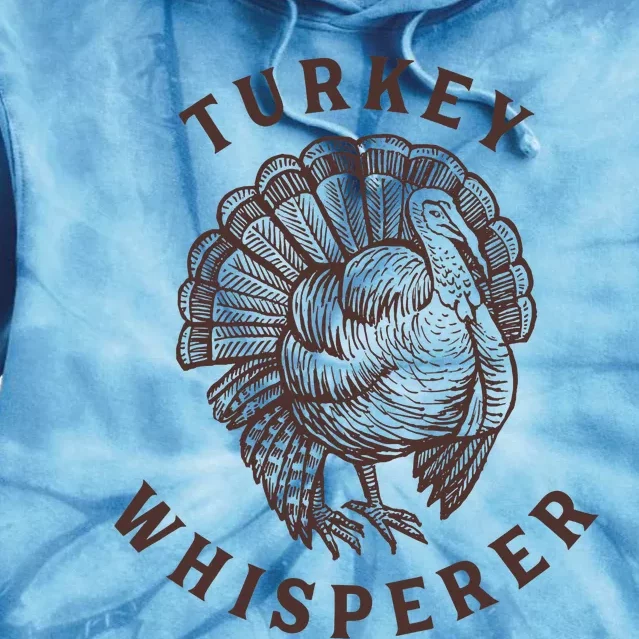 Turkey Whisperer Funny Turkey Lovers Farm Farming Gift Tie Dye Hoodie