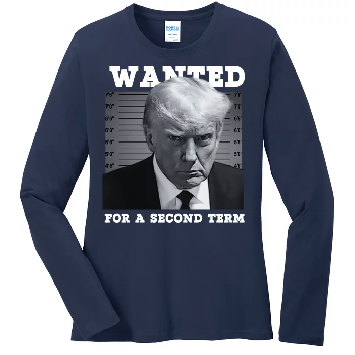 Trump Wanted For A Second Term Ladies Long Sleeve Shirt