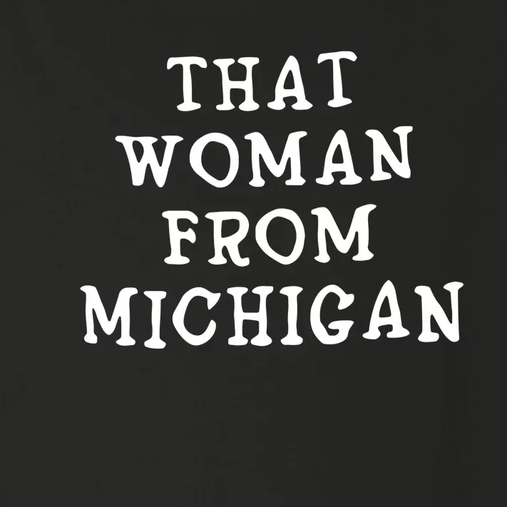 That Woman From Michigan Toddler Long Sleeve Shirt