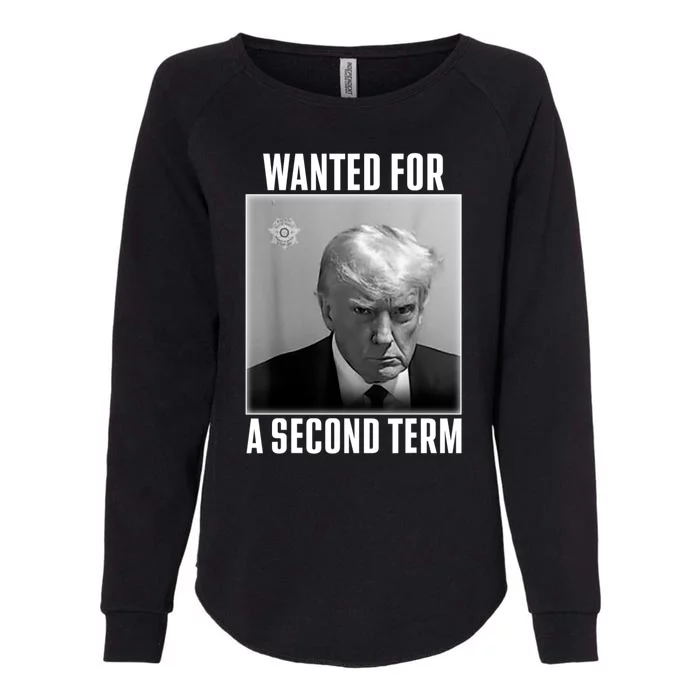 Trump Wanted For A Second Term Womens California Wash Sweatshirt