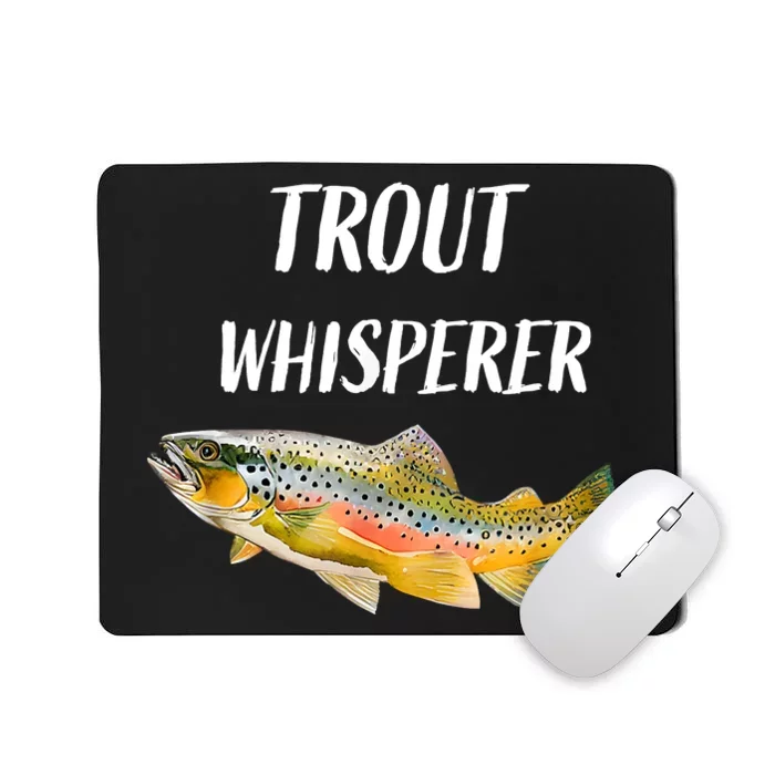 Trout Whisperer Fishing Rainbow Trout Mousepad