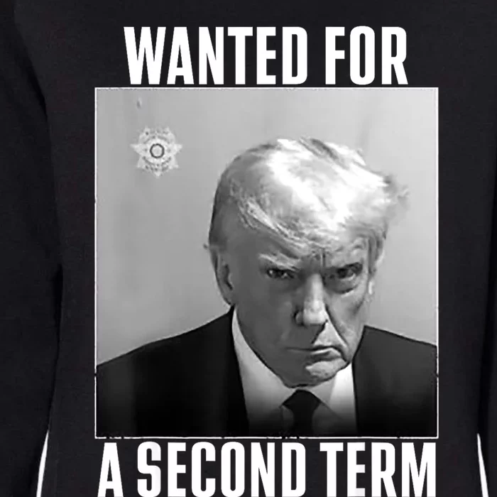 Trump Wanted For A Second Term Womens California Wash Sweatshirt