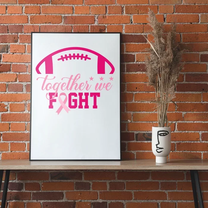 Together We Fight Breast Cancer Awareness Football Ribbon Poster