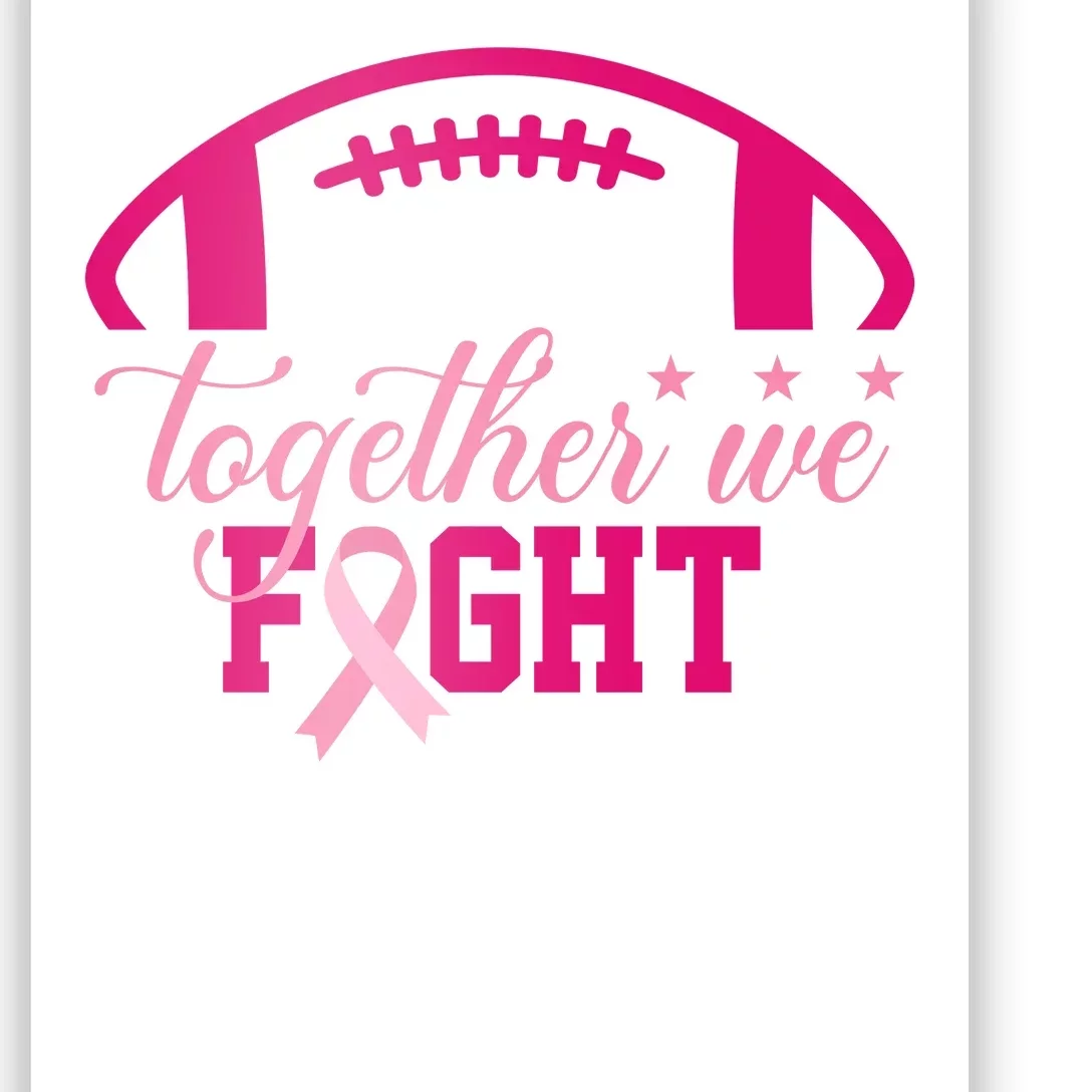 Together We Fight Breast Cancer Awareness Football Ribbon Poster