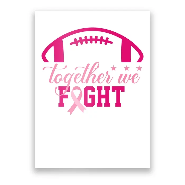 Together We Fight Breast Cancer Awareness Football Ribbon Poster