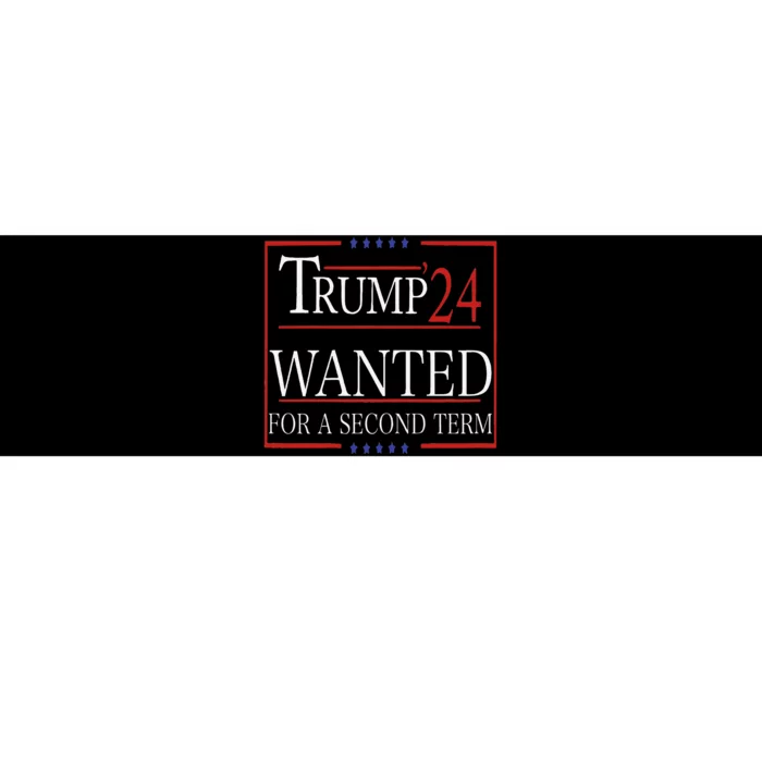 Trump Wanted For A Second Term Bumper Sticker