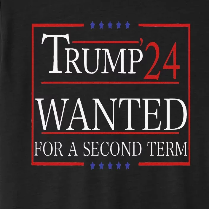 Trump Wanted For A Second Term ChromaSoft Performance T-Shirt