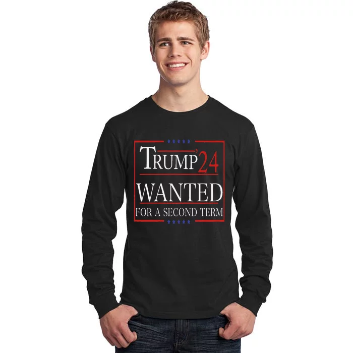 Trump Wanted For A Second Term Tall Long Sleeve T-Shirt