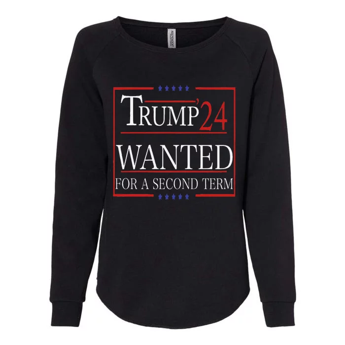 Trump Wanted For A Second Term Womens California Wash Sweatshirt