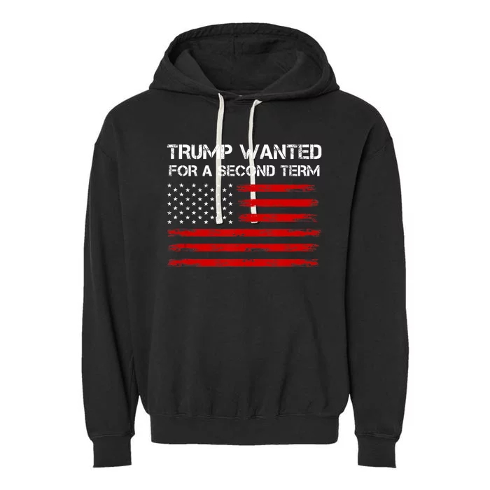 Trump Wanted For Second Term 2024 Support Trump For President Garment-Dyed Fleece Hoodie