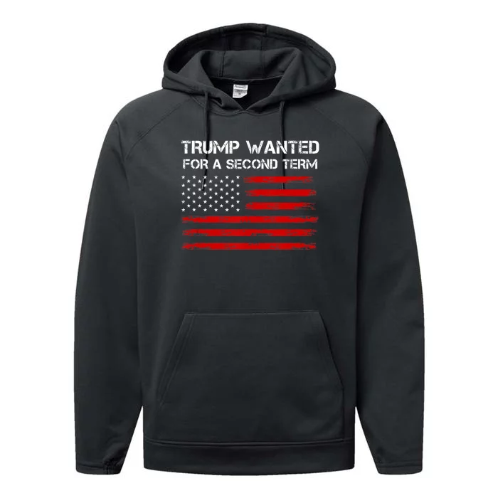 Trump Wanted For Second Term 2024 Support Trump For President Performance Fleece Hoodie