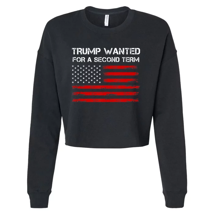 Trump Wanted For Second Term 2024 Support Trump For President Cropped Pullover Crew