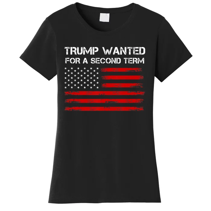 Trump Wanted For Second Term 2024 Support Trump For President Women's T-Shirt