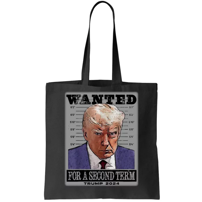 Trump Wanted For A Second Term Tote Bag