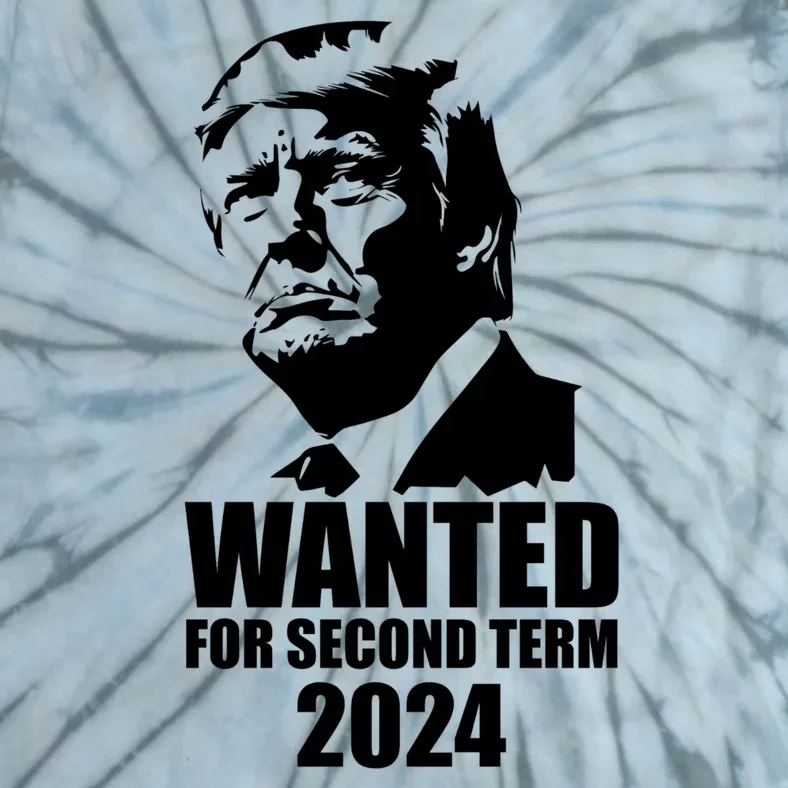 Trump Wanted For Second Term Tie-Dye T-Shirt