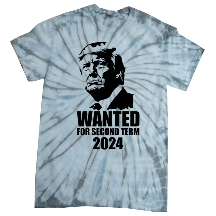 Trump Wanted For Second Term Tie-Dye T-Shirt