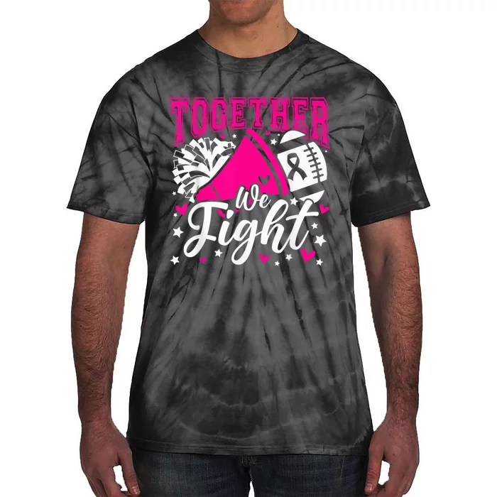 Together We Fight Breast Cancer Awareness Pink Ribbon Wo Tie-Dye T-Shirt