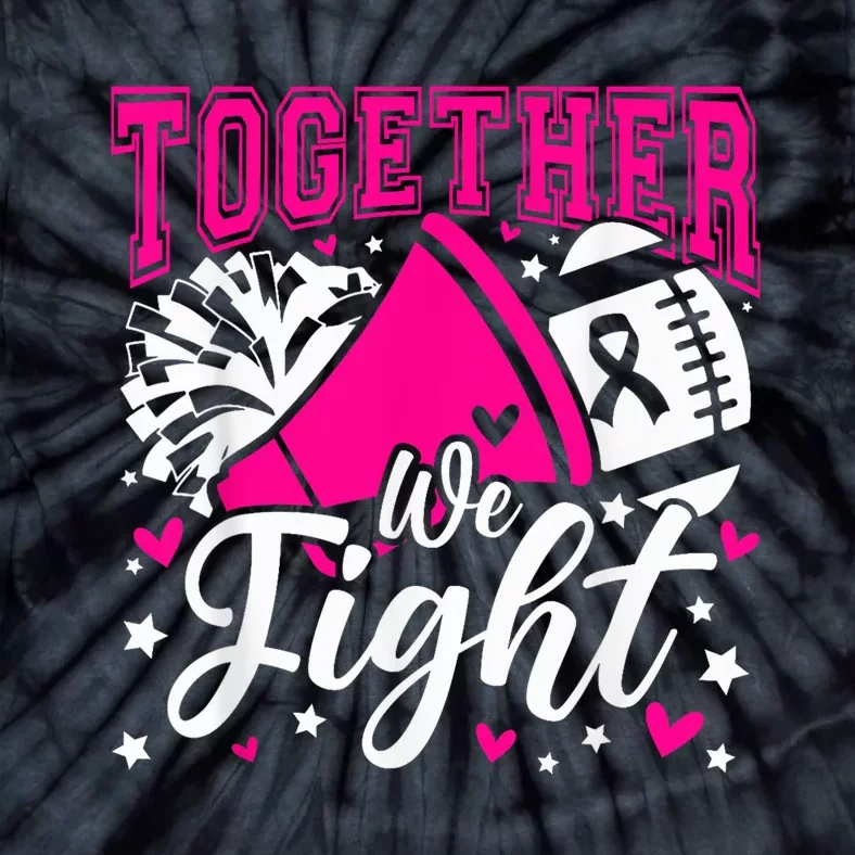 Together We Fight Breast Cancer Awareness Pink Ribbon Wo Tie-Dye T-Shirt