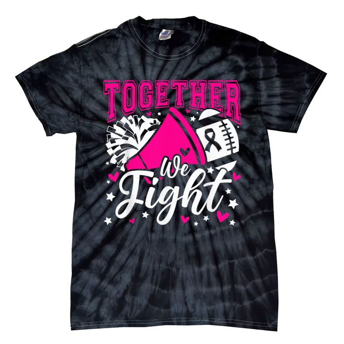 Together We Fight Breast Cancer Awareness Pink Ribbon Wo Tie-Dye T-Shirt