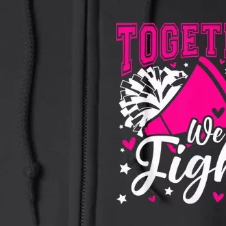 Together We Fight Breast Cancer Awareness Pink Ribbon Wo Full Zip Hoodie