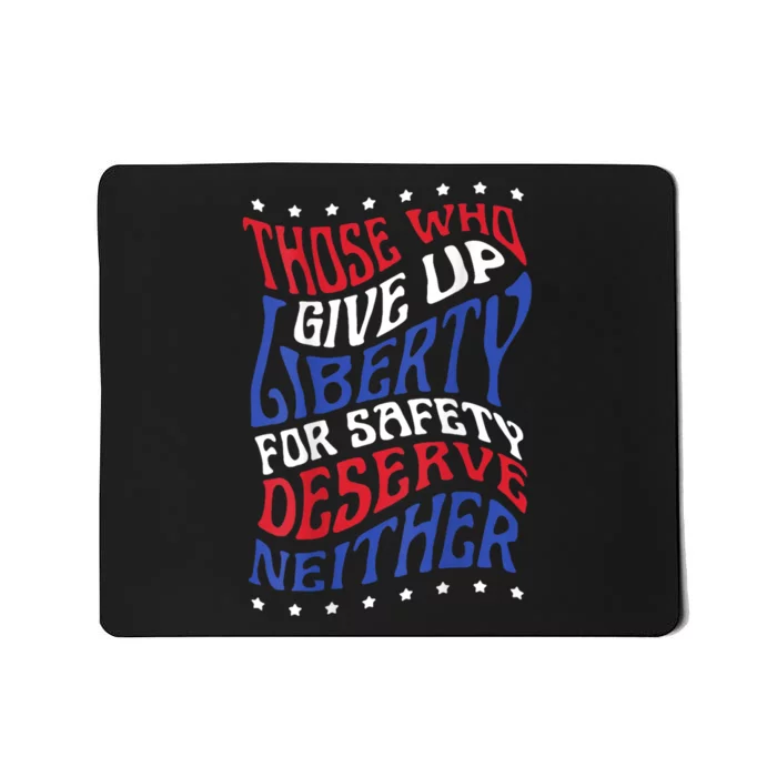 Those Who Give Up Liberty For Safety Deserve Neither 2024 Mousepad