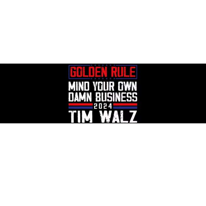 Tim Walz Golden Rule Mind Your Own Damn Business Waltz 2024 Bumper Sticker