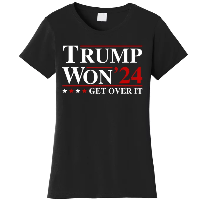 Trump Won Get Over It Women's T-Shirt