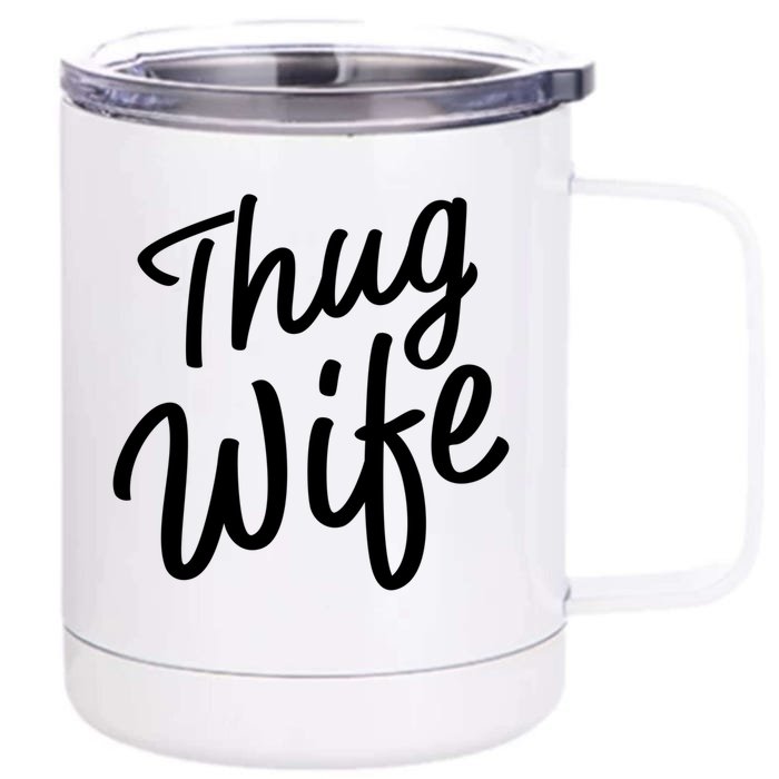 Thug Wife Gift Funny Gift For Wife From Husband Front & Back 12oz Stainless Steel Tumbler Cup