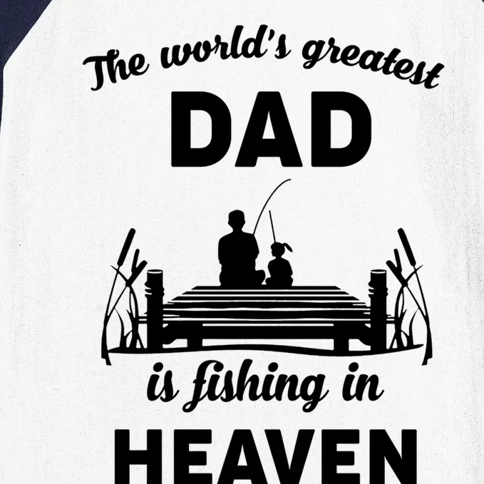 The Worlds Greatest Dad Is Fishing In Heaven Gift Baseball Sleeve Shirt