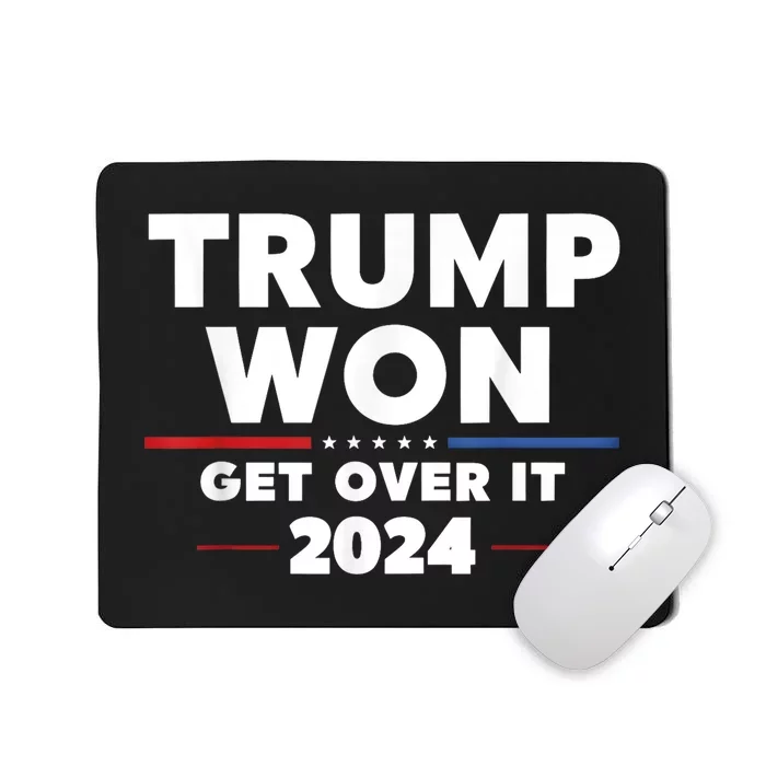 Trump Won Get Over It Patriotic Protrump Antibiden Funny Mousepad