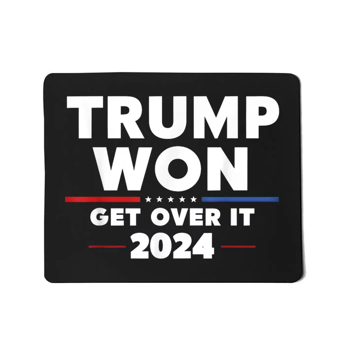 Trump Won Get Over It Patriotic Protrump Antibiden Funny Mousepad