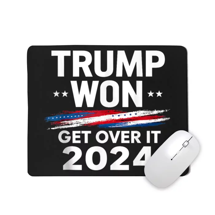 Trump Won Get Over It Patriotic Protrump Antibiden Funny Mousepad