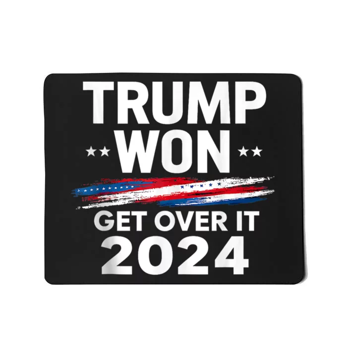 Trump Won Get Over It Patriotic Protrump Antibiden Funny Mousepad