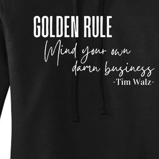 Tim Walz Golden Rule Mind Your Own Damn Business Women's Pullover Hoodie