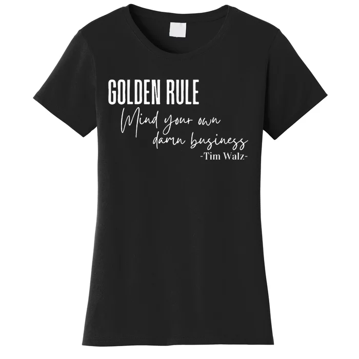 Tim Walz Golden Rule Mind Your Own Damn Business Women's T-Shirt