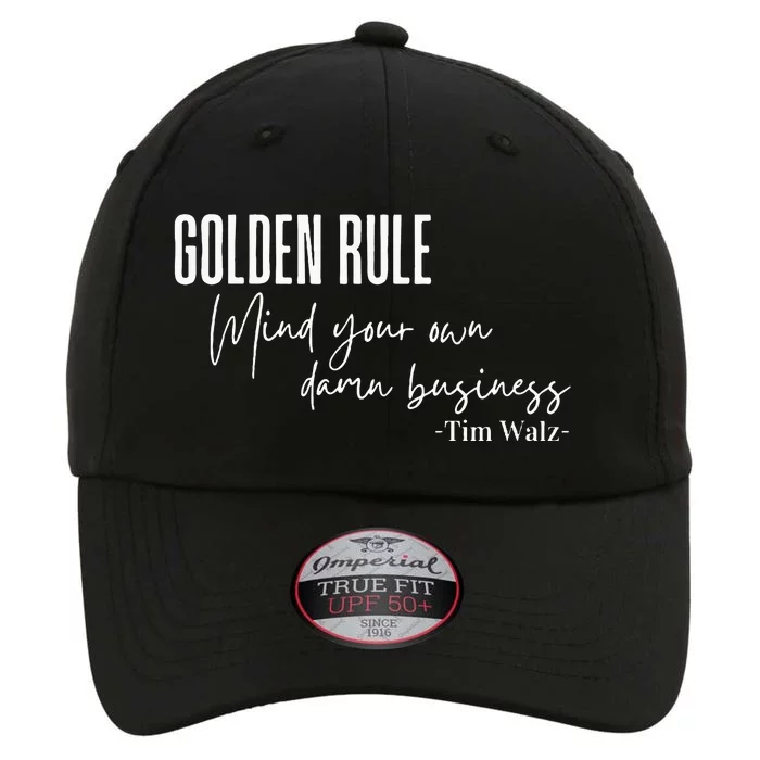 Tim Walz Golden Rule Mind Your Own Damn Business The Original Performance Cap