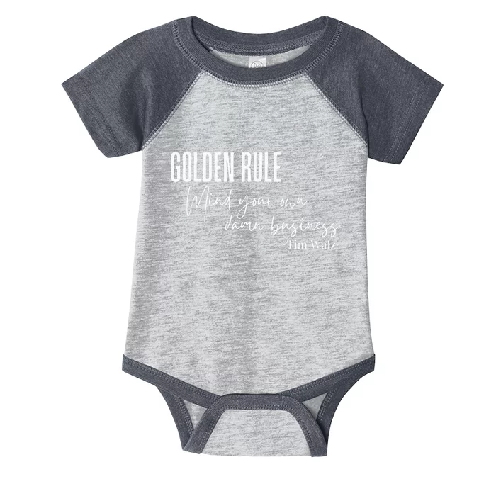 Tim Walz Golden Rule Mind Your Own Damn Business Infant Baby Jersey Bodysuit