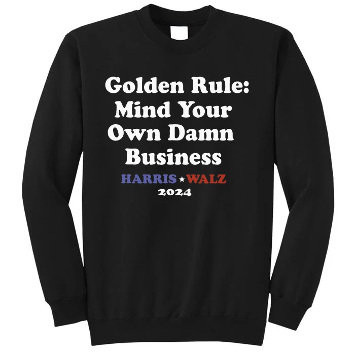 Tim Walz Golden Rule Mind Your Own Damn Business Sweatshirt