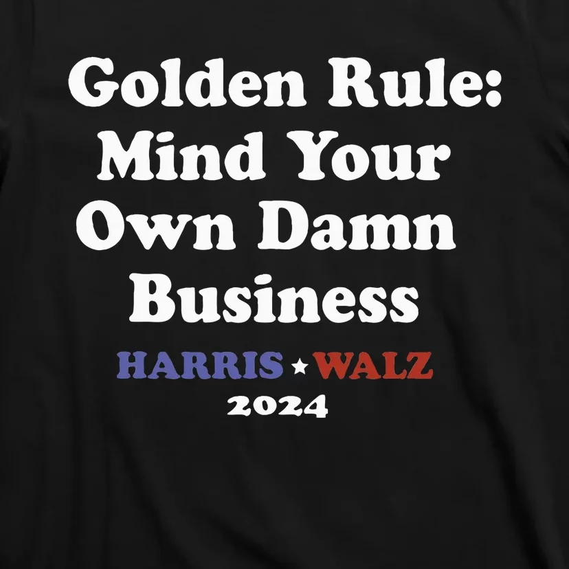 Tim Walz Golden Rule Mind Your Own Damn Business T-Shirt