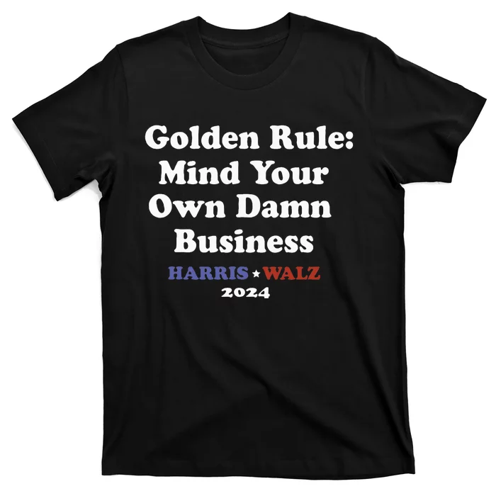 Tim Walz Golden Rule Mind Your Own Damn Business T-Shirt