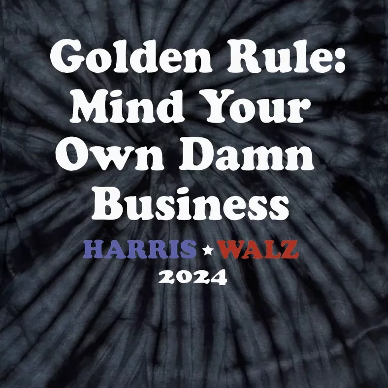 Tim Walz Golden Rule Mind Your Own Damn Business Tie-Dye T-Shirt