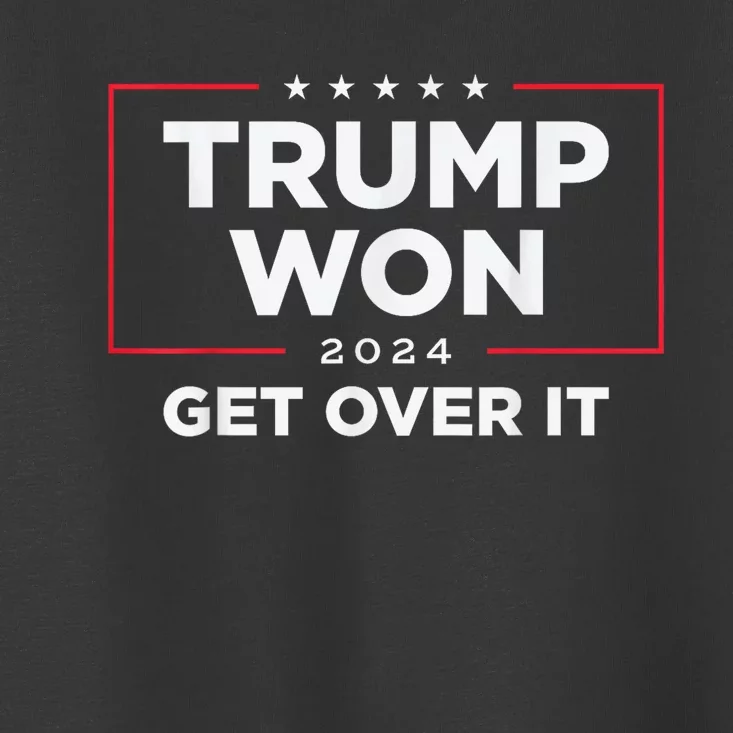 Trump Won Get Over It 2024 Toddler T-Shirt