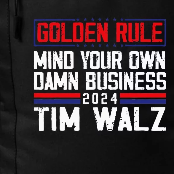 Tim Walz Golden Rule Mind Your Own Damn Business Waltz 2024 Daily Commute Backpack