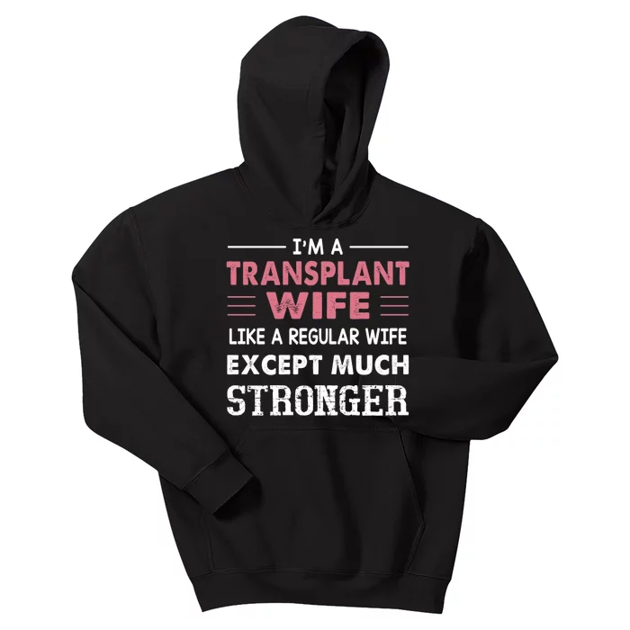 Transplant Wife Gift For Wife Kids Hoodie